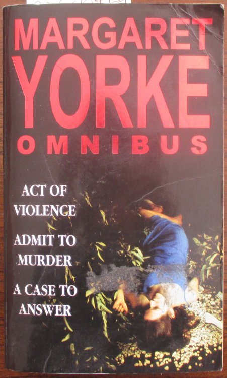 Act of Violence; Admit to Murder; and A Case to Answer (Omnibus)