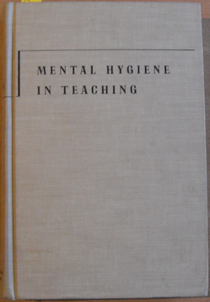 Mental Hygiene in Teaching