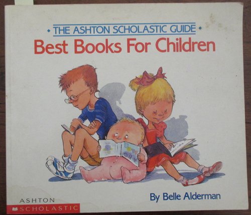 Ashton Scholastic Guide, The: Best Books for Children
