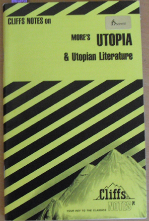 Cliffs Notes on More's Utopia and Utopian Literature