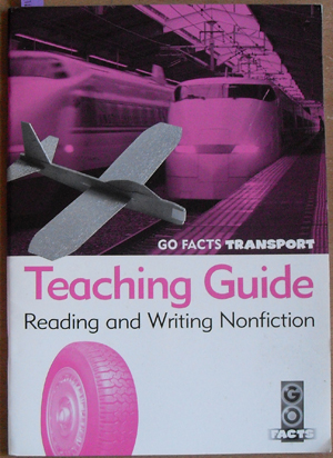 Teaching Guide: Reading and Writing Nonfiction (Go Facts Transport)