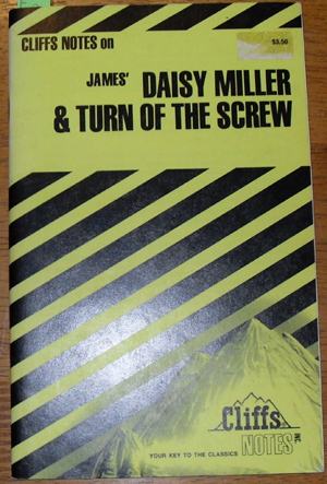 Cliffs Notes on James' Daisy Miller & Turn of the Screw