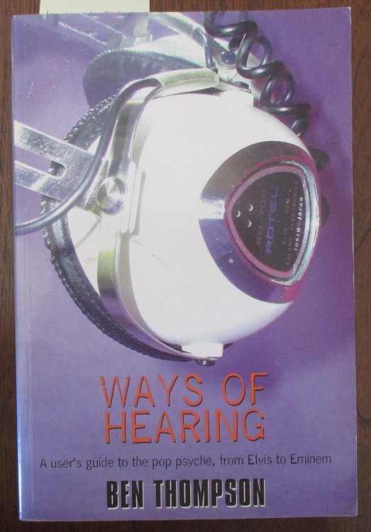 Ways of Hearing: A User's Guide to the Pop Psyche, from Elvis to Eminem