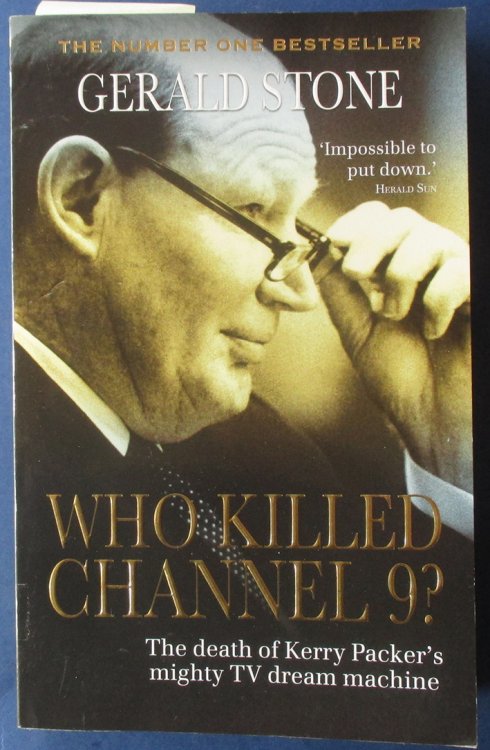 Who Killed Channel 9 The Death of Kerry Packer's Mighty TV Dream Machine