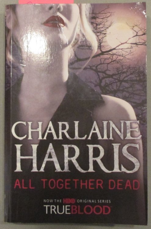 All Together Dead: A Sookie Stackhouse Novel