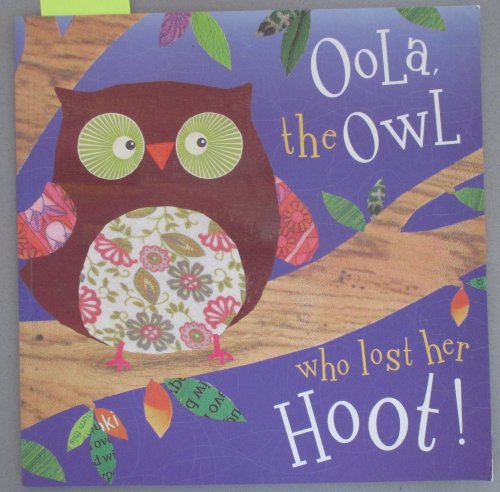 Oola, the Owl Who Lost Her Hoot!