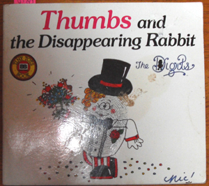 Digits, The: Thumbs and the Disappearing Rabbit
