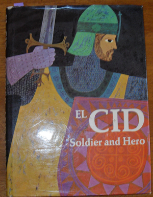 El Cid: Soldier and Hero