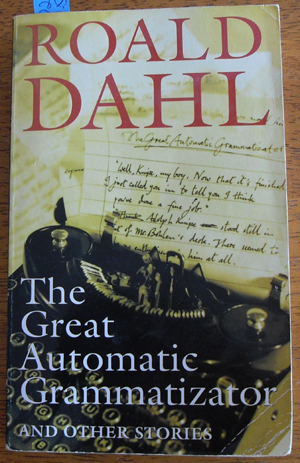 Great Automatic Grammatizator and Other Stories, The