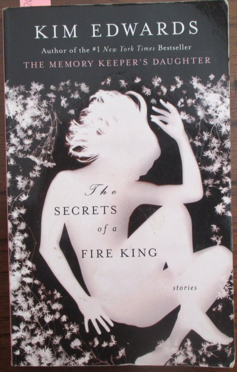 Secrets of a Fire King, The: Stories