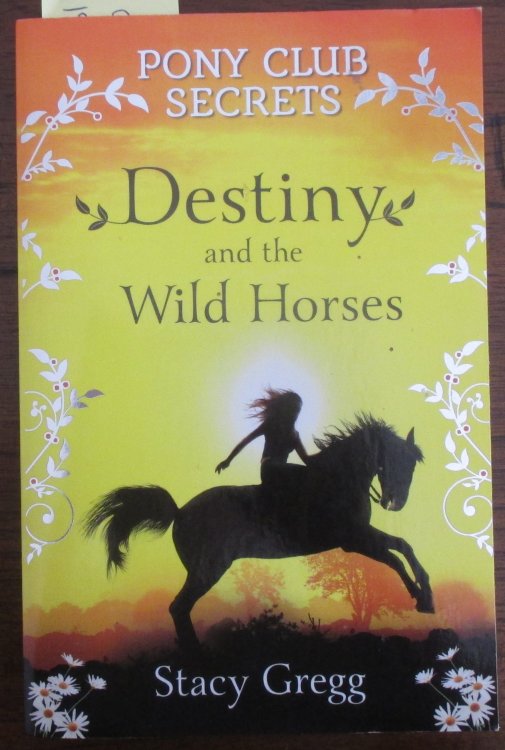 Destiny and the Wild Horses: Pony Club Secrets