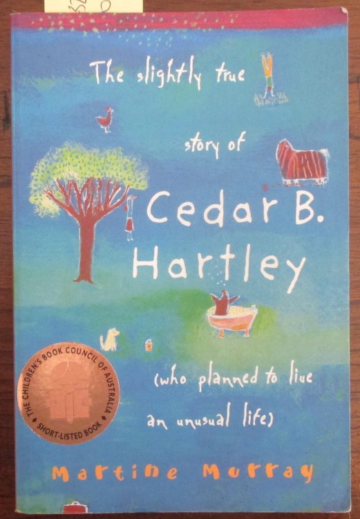 Slightly True Story of Cedar B. Hartley (Who Planned to Live an Unusual Life), The