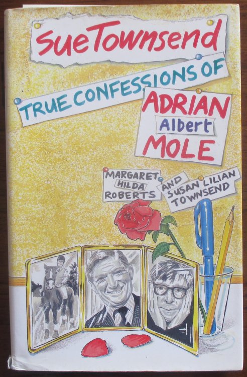 True Confessions of Adrian Albert Mole, Margaret Hilda Roberts and Susan Lilian Townsend