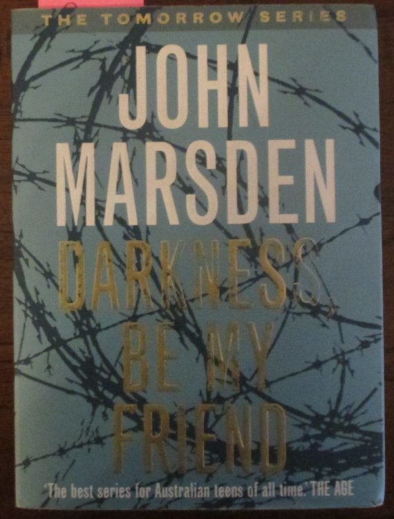 Darkness, Be My Friend (Book #4 in the Tomorrow Series)
