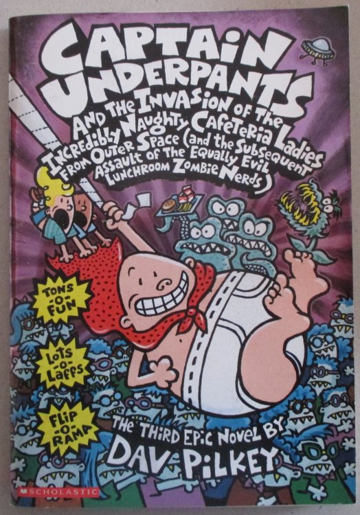 Captain Underpants and the Invasion of the Incredibly Naughty Cafeteria Ladies from Outer Space: Captain Underpants #3