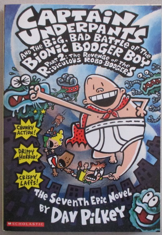 Captain Underpants and the Big, Bad Battle of the Bionic Booger Boy Part 2: Captain Underpants #7
