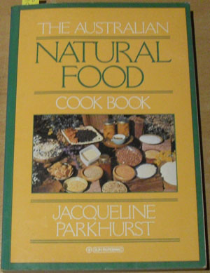 Australian Natural Food Cook Book, The