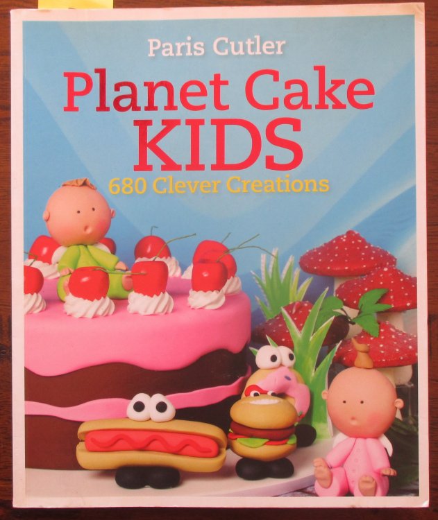 Planet Cake Kids: 680 Clever Creations