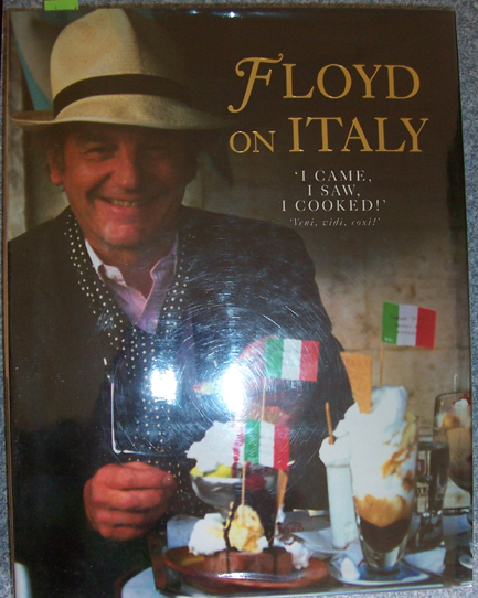 Floyd on Italy: I Came, I Saw, I Cooked!