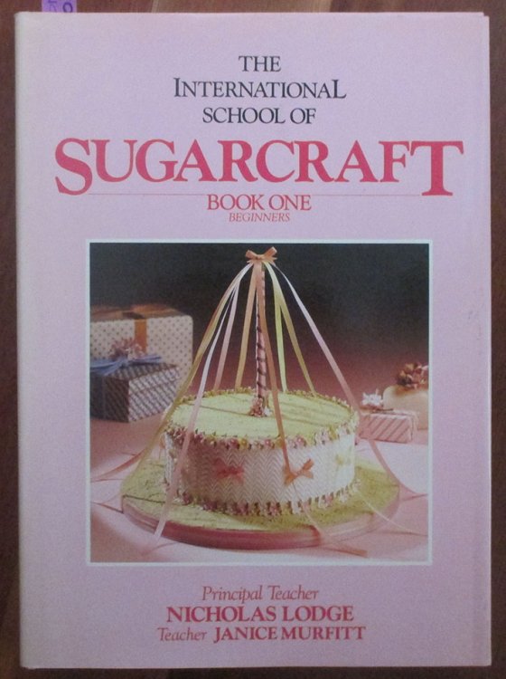International School of Sugarcraft, The: Book One Beginners