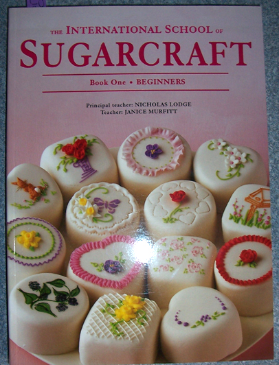 International School of Sugarcraft, The: Book One Beginners
