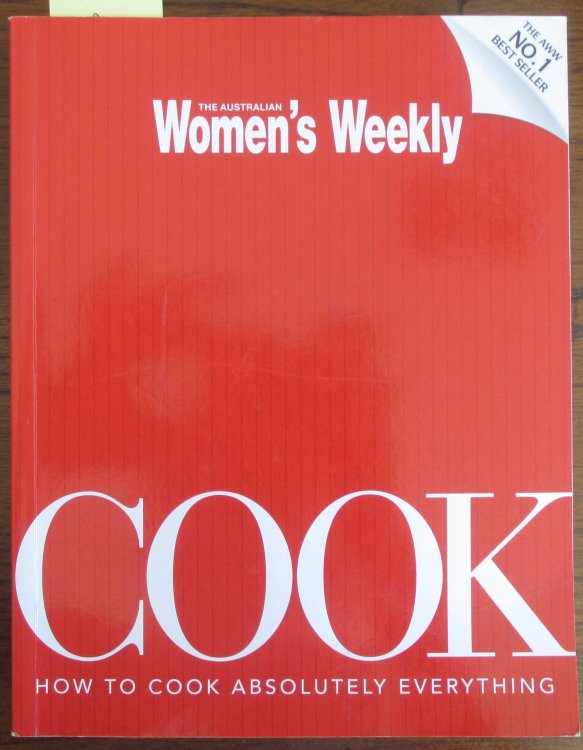 Cook: How to Cook Absolutely Everything (The Australian Women's Weekly)