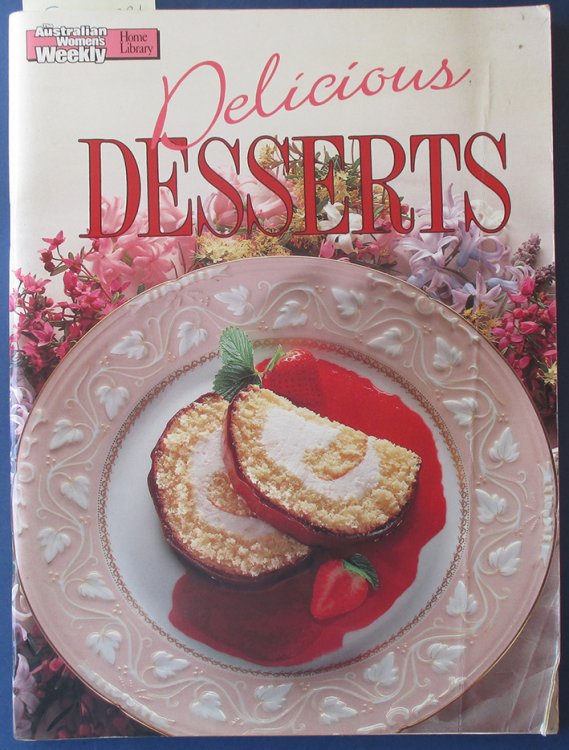 Delicious Desserts (The Australian Women's Weekly Home Library)