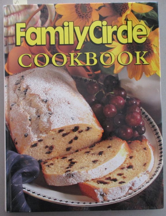 Family Circle Cookbook: Over 600 Recipes from the Test Kitchens of Family Circle