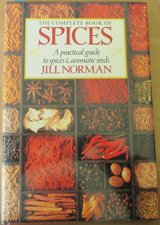Complete Book of Spices, The: A Practical Guide to Spices & Aromatic Seeds