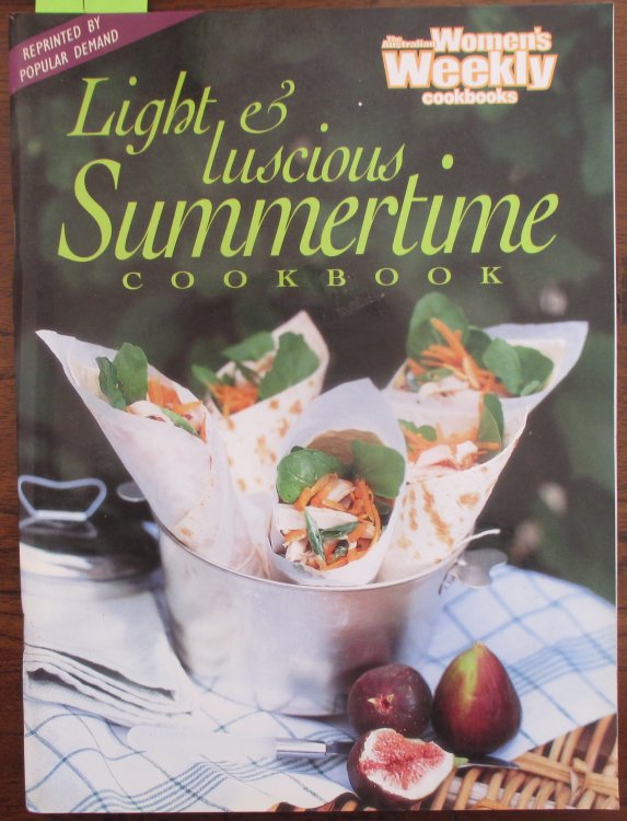 Light and Luscious Summertime Cookbook (The Australian Women's Weekly)