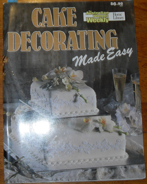 Australian Women's Weekly Cake Decorating Made Easy, The