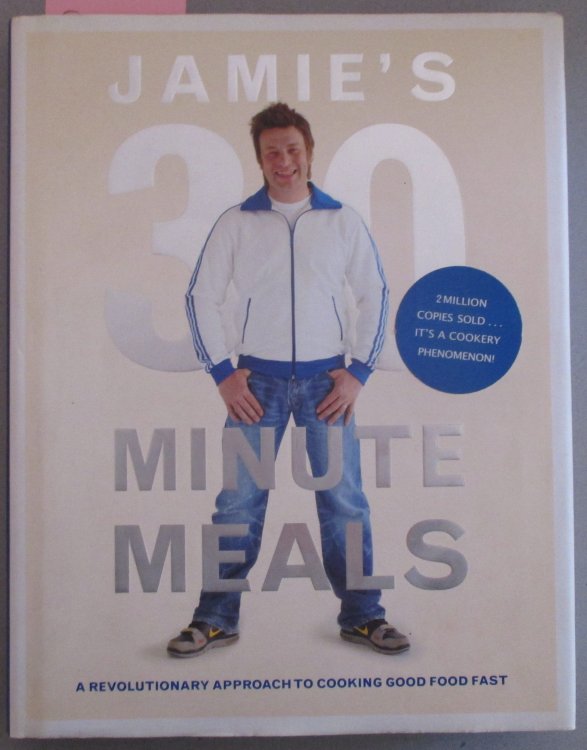 Jamie's 30 Minute Meals: A Revolutionary Approach to Cooking Good Food Fast