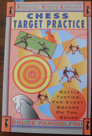 Chess Target Practice: Battle Tactics for Every Square on the Board (Fireside Chess Library)