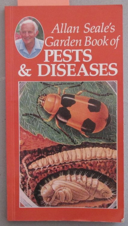Allan Seale's Garden Book of Pests & Diseases