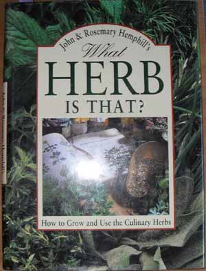 What Herb is That How to Grow and Use the Culinary Herbs