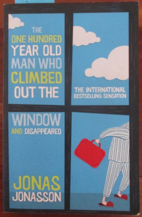 One Hundred Year Old Man Who Climbed Out the Window and Disappeared