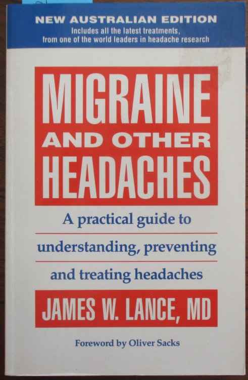 Migraine and Other Headaches: A Practical Guide to Understanding, Preventing and Treating Headaches