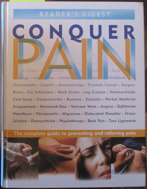Reader's Digest Conquer Pain: The Complete Guide to Preventing and Relieving Pain