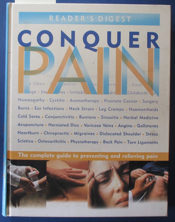 Conquer Pain: The Complete Guide to Preventing and Relieving Pain (Reader's Digest)