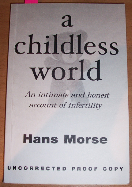 Childless World, A: An Intimate and Honest Account of Infertility