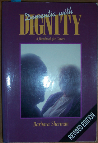 Dementia with Dignity: A Handbook for Carers