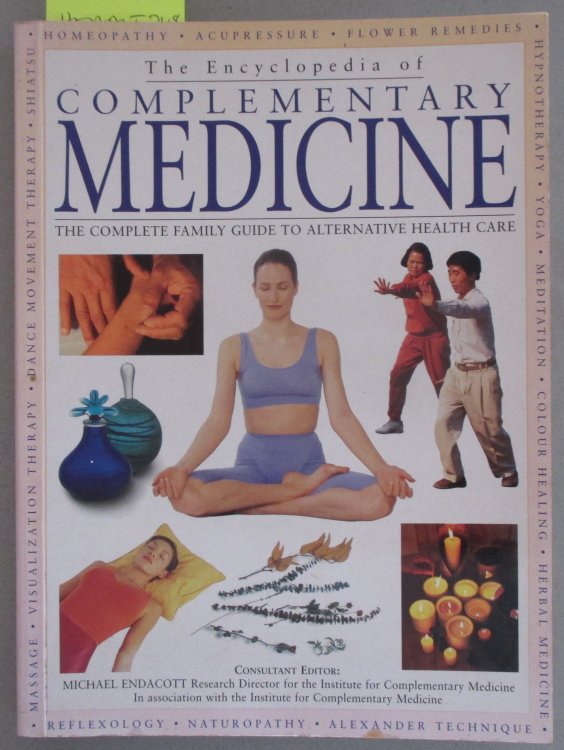 Encyclopedia of Complementary Medicine, The: The Complete Family Guide to Alternative Health Care