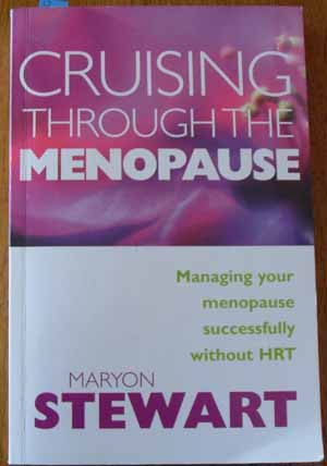 Cruising Through Menopause: Managing Your Menopause Successfully Without HRT