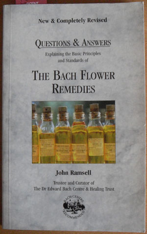 Questions & Answers: Explaining the Basic Principles and Standards of The Bach Flower Remedies