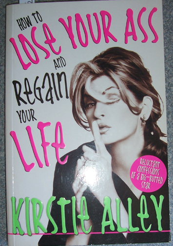 How to Lose Your Ass and Regain Your Life: Reluctant Confessions of a Big-Butted Star