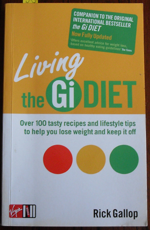 Living the Gi Diet: Over 100 Tasty Recipes and Lifestyle Tips to Help You Lose Weight and Keep It Off