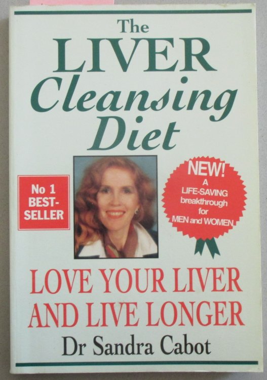 Liver Cleansing Diet, The: Love Your Liver and Live Longer
