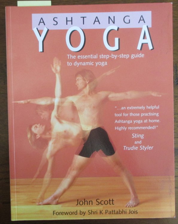 Ashtanga Yoga: The Essential Step-by-Step Guide to Dynamic Yoga