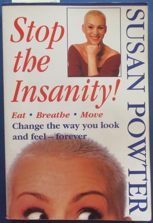 Stop the Insanity!: Change the Way You Look and feel Forever