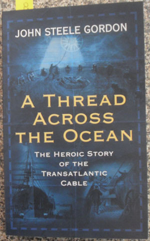 Thread Across the Ocean, The: The Heroic Story of the Transatlantic Cable